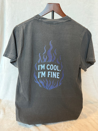 "I’m Fine, I’m Cool" T-Shirt